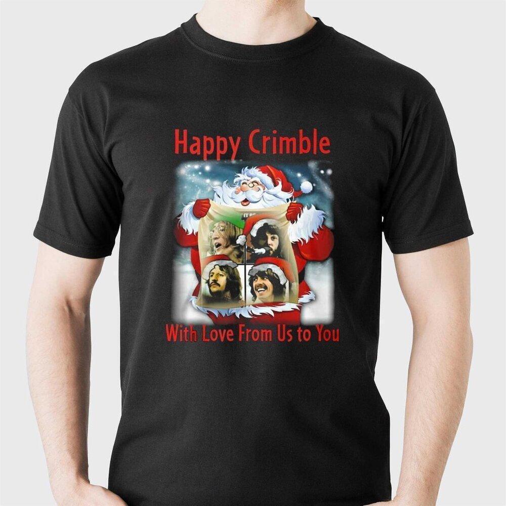 Happy Crimble With Love From Us To You Xmas Graphic T-Shirt Beatles Holiday Tee